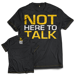 Dedicated T-Shirt "Not Here to Talk" S